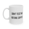Picture of Minimalist Mug – Don’t Test Me Before Coffee