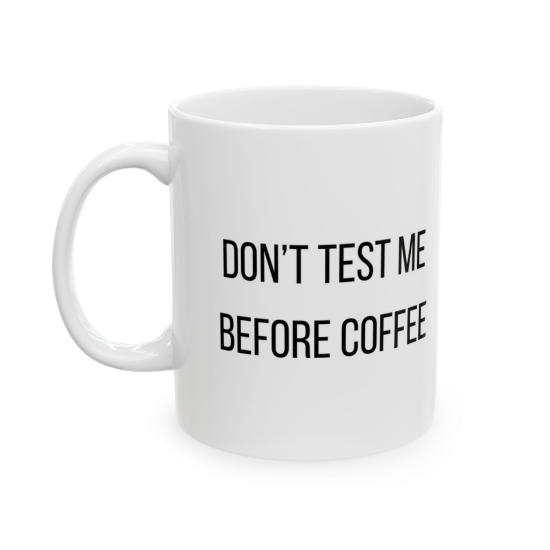 Picture of Minimalist Mug – Don’t Test Me Before Coffee
