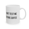 Picture of Minimalist Mug – Don’t Test Me Before Coffee
