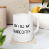 Picture of Minimalist Mug – Don’t Test Me Before Coffee