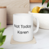 Picture of Funny Ceramic Mug – Not Today, Karen (Minimalist Edition)