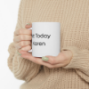 Picture of Funny Ceramic Mug – Not Today, Karen (Minimalist Edition)